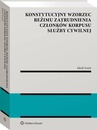 ebook Konstytucyjny wzorzec reżimu zatrudnienia członków korpusu służby cywilnej - Jakub Szmit