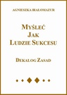 ebook Myśleć jak ludzie sukcesu - Agnieszka Białomazur