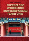 ebook Przeszłość w ideologii Komunistycznej Partii Chin - Józef Pawłowski