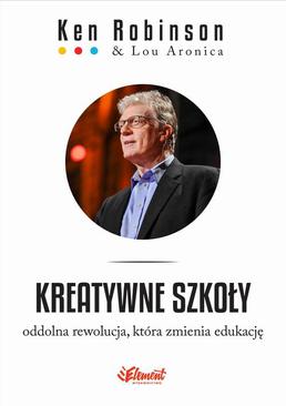 ebook Kreatywne szkoły. Oddolna rewolucja, która zmienia edukację