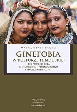 ebook Ginefobia w kulturze hinduskiej. Lęk przed kobietą w dyskursie antropologicznym i psychoanalitycznym