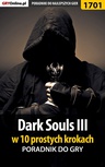 ebook Dark Souls III w 10 prostych krokach - Norbert "Norek" Jędrychowski