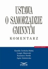 ebook Ustawa o samorządzie gminnym. Komentarz - praca zbiorowa,Kamilla Grobicka-Madej,Longin Mażewski,Kazimierz Pawlik,Agata Sobolewska