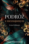 ebook Podróż z nieznajomym. Tom 2 - Iwona Feldmann