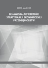 ebook Behawioralne wartości stratyfikacji ekonomicznej przedsiębiorstw - Beata Majecka
