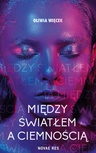 ebook Między światłem a ciemnością - Oliwia Więcek