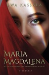 ebook Maria Magdalena. Wyzwolona kobiecość, odnaleziona boskość - Ewa Kassala