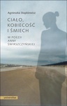 ebook Ciało, kobiecość i śmiech w poezji Anny Świrszczyńskiej - Agnieszka Stapkiewicz