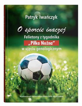 ebook O sporcie inaczej. Felietony z tygodnika "Piłka Nożna" w ujęciu genologicznym