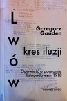 ebook Lwów kres iluzji - Grzegorz Gauden