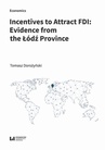 ebook Incentives to Attract FDI: Evidence from the Łódź Province - Tomasz Dorożyński