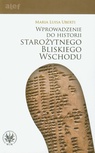 ebook Wprowadzenie do historii Starożytnego Bliskiego Wschodu - Maria Luisa Uberti