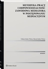 ebook Metodyka pracy i odpowiedzialność zawodowa mediatora w postępowaniu mediacyjnym. - Liliana Indan-Pykno,Maciej Indan-Pykno