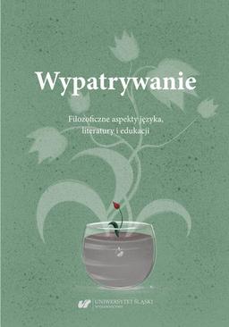 ebook Wypatrywanie. Filozoficzne aspekty języka, literatury i edukacji