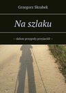 ebook Na szlaku - Grzegorz Skrabek