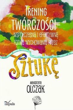 ebook Trening twórczości - współczesna i efektywna forma wychowania przez sztukę