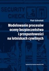 ebook Modelowanie procesów oceny bezpieczeństwa i przepustowości na lotniskach cywilnych - Piotr Uchroński