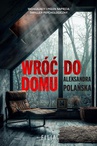 ebook Wróć do domu - Aleksandra Polańska