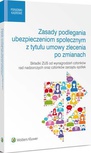 ebook Zasady podlegania ubezpieczeniom społecznym z tytułu umowy zlecenia po zmianach. Składki ZUS od wynagrodzeń członków rad nadzorczych oraz członków zarządu spółek - Michał Culepa,Piotr Kostrzewa,Barbara Tomaszewska,Magdalena Kostrzewa,Magdalena Skalska