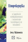 ebook Etnopedagogika w kontekście wielokulturowości i ustawicznie kształtującej się tożsamości - Jerzy Nikitorowicz