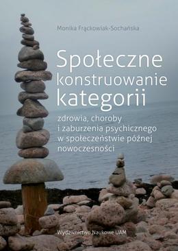 ebook Społeczne konstruowanie kategorii zdrowia choroby i zaburzenia psychicznego w społeczeństwie późnej