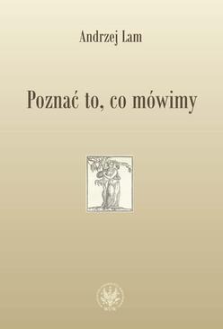 ebook Poznać to, co mówimy. Prace filologiczne i wspomnienia