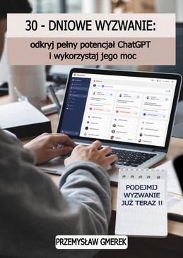 ebook 30-dniowe wyzwanie: odkryj pełny potencjał ChatGPT i wykorzystaj jego moc