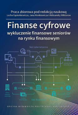 ebook Finanse cyfrowe: wykluczenie finansowe seniorów na rynku finansowym
