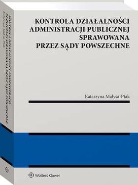 ebook Kontrola działalności administracji publicznej sprawowana przez sądy powszechne