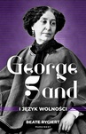 ebook George Sand i język wolności - Beate Rygiert