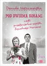 ebook Pod dwiema kosami, czyli przedśmiertne zapiski Żywotnego Mariana - Danuta Noszczyńska