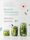 ebook Kiszenie i fermentacja z dr Ewą Dąbrowską®. Domowe sposoby - Beata Anna Dąbrowska