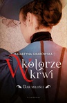 ebook W kolorze krwi. Tom 2. Dar miłości - Katarzyna Grabowska