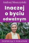 ebook Inaczej o byciu odważnym - Andrzej Moszczyński