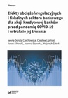 ebook Efekty obciążeń regulacyjnych i fiskalnych sektora bankowego dla akcji kredytowej banków przed pandemią COVID-19 i w trakcie jej trwania - Joanna Stawska,Jacek Sikorski,Dorota Iwona Czechowska,Czesław Lipiński,Wojciech Zatoń