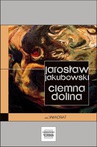 ebook Ciemna Dolina - Jarosław Jakubowski