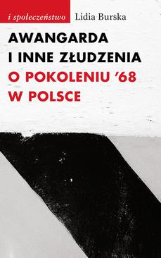 ebook Awangarda i inne złudzenia. O pokoleniu ’68 w Polsce