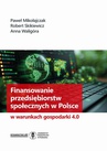 ebook Finansowanie przedsiębiorstw społecznych w Polsce w warunkach gospodarki 4.0 - Paweł Mikołajczak,Robert Skikiewicz,Anna Waligóra