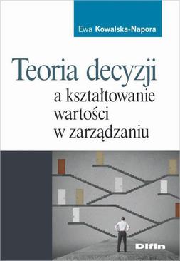 ebook Teoria decyzji a kształtowanie wartości w zarządzaniu