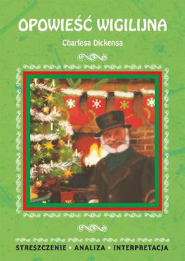 ebook Opowieść wigilijna Charlesa Dickensa. Streszczenie, analiza, interpretacja
