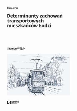 ebook Determinanty zachowań transportowych mieszkańców Łodzi