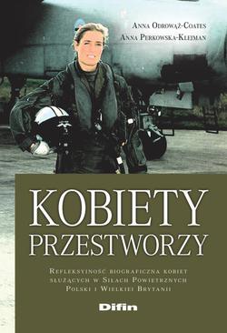 ebook Kobiety przestworzy. Refleksyjność biograficzna kobiet służących w Siłach Powietrznych Polski i Wielkiej Brytanii