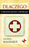 ebook Dlaczego chrześcijanie chorują - George Malkmus