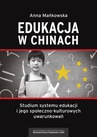 ebook Edukacja w Chinach Studium systemu edukacji i jego społeczno-kulturowych uwarunkowań - Anna Mańkowska