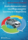 ebook Ocena efektywności sieci recyklingu pojazdów wycofanych z eksploatacji - Agnieszka Merkisz-Guranowska