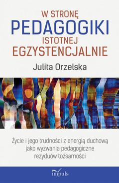 ebook W stronę pedagogiki istotnej egzystencjalnie