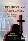 ebook Benedykt XVI. Abdykacja.  Wbrew prawu i swojej woli - John Paul Angel