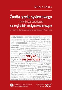 ebook Źródła ryzyka systemowego i metody jego ograniczania na przykładzie kredytów walutowych w systemach bankowych krajów Europy Środkowo-Wschodniej