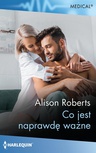 ebook Co jest naprawdę ważne - Alison Roberts