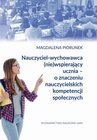 ebook Nauczyciel-wychowawca (nie)wspierający ucznia – o znaczeniu nauczycielskich kompetencji społecznych - Magdalena Piorunek